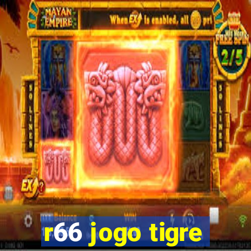 r66 jogo tigre